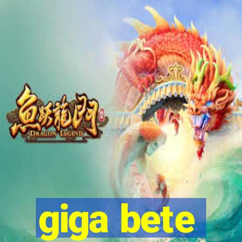 giga bete